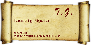 Tauszig Gyula névjegykártya